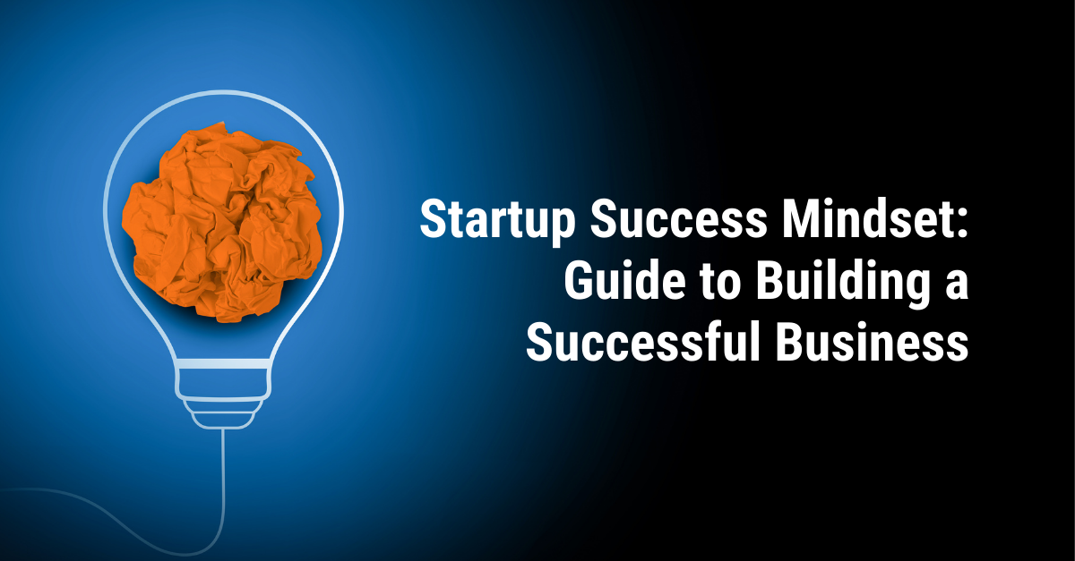 Startup Success Mindset: Guide to Building a Successful Business
