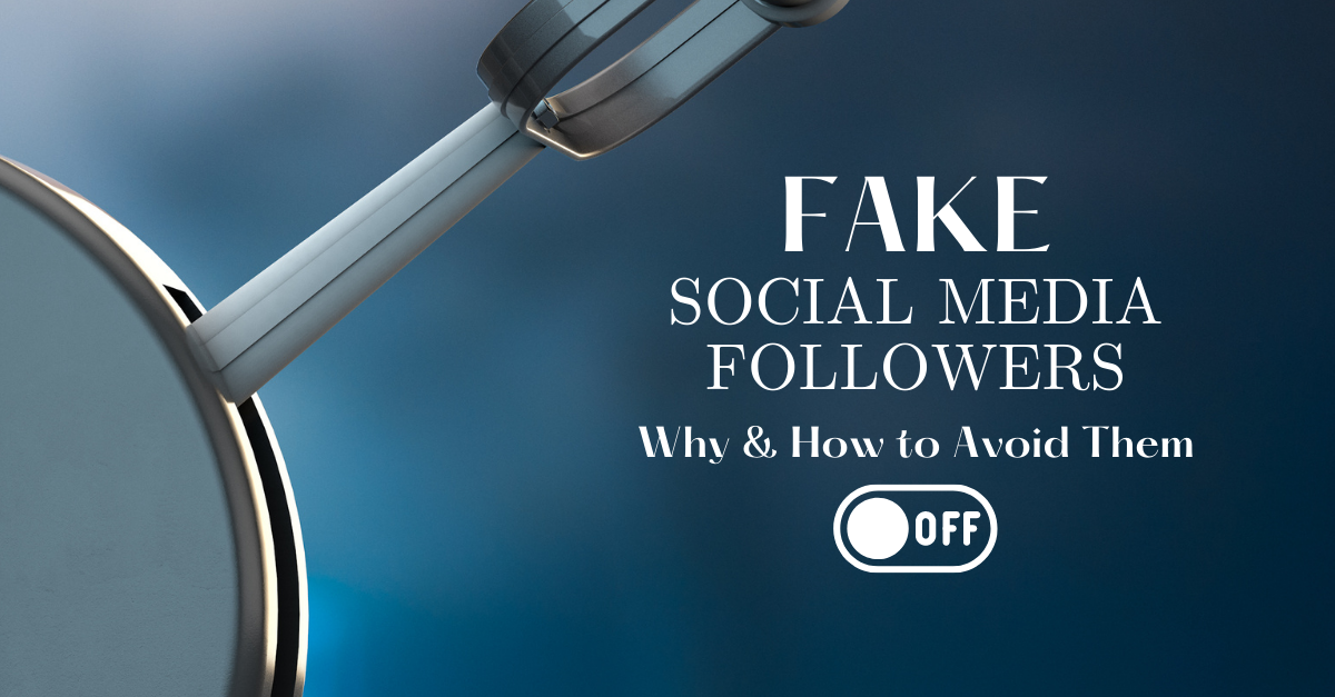 Fake Social Media Followers: Why & How to Avoid Them