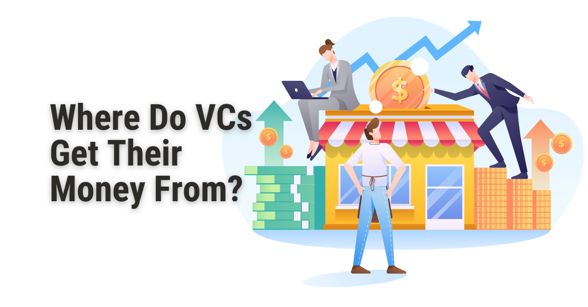 Where Do VCs Get Their Money From?